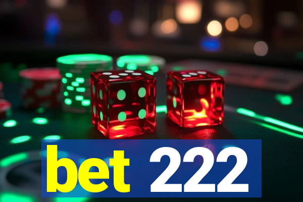 bet 222